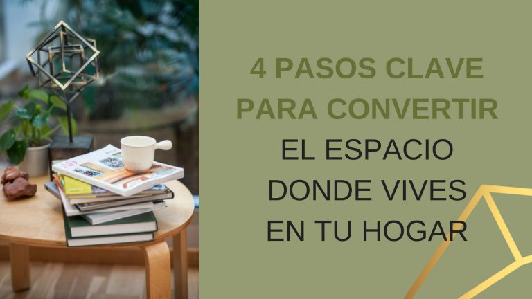 Lee más sobre el artículo 4 Pasos clave para convertir el espacio donde vives en tu hogar